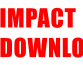 Impact Downloads
